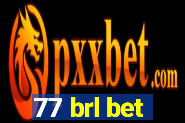 77 brl bet